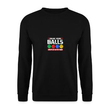 Grab Your Bocce Balls And Play With Them, Funny - Unisex Pullover - Schwarz - Vorne - Alina (178cm) & Michal (187cm)