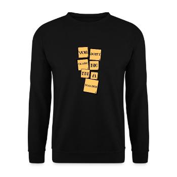 Tu ne me fais pas peur, je suis un enseignant - Sweat-shirt Unisexe - noir - Devant - Alina (178cm) & Michal (187cm)
