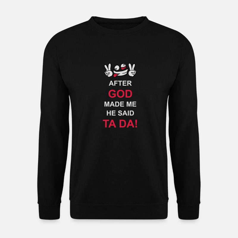 Après que Dieu m’ait fait - Sweat-shirt Unisexe - noir