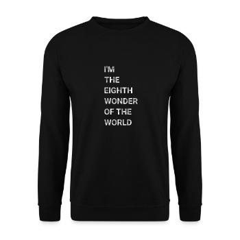 I m The Eighth Wonder Of The World - Unisex Sweatshirt - black - Front - Alina (178cm) & Michal (187cm)