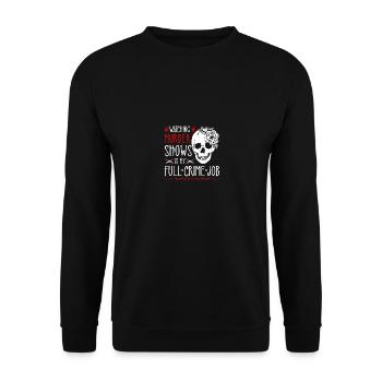 Watching Murder Shows is My Full Crime Job, Funny - Unisex Pullover - Schwarz - Vorne - Alina (178cm) & Michal (187cm)