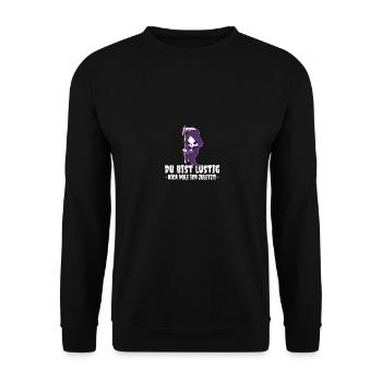 Du Bist Lustig Dich Hole Ich Zuletzt, Büro Humor - Unisex Pullover - Schwarz - Vorne - Alina (178cm) & Michal (187cm)
