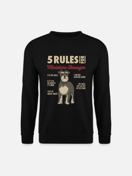 5 rules for a Miniature Schnauzer - Dog Schnauzer - Unisex Sweatshirt - black