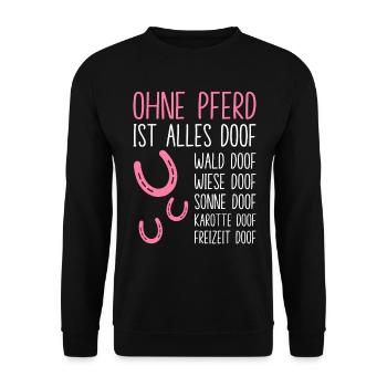 Reiten Reiter Ohne Pferd Alles Doof Pferde Spruch - Unisex Pullover - Schwarz - Vorne - Alina (178cm) & Michal (187cm)