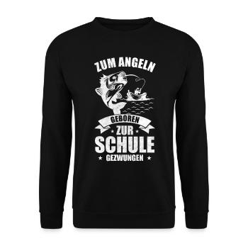 Zum Angeln Geboren Zur Schule Gezwungen Fischer - Unisex Pullover - Schwarz - Vorne - Alina (178cm) & Michal (187cm)