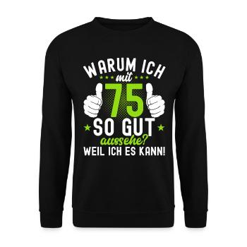 75 Jahre Sprüche 75 Geburtstag Geschenk - Unisex Pullover - Schwarz - Vorne - Alina (178cm) & Michal (187cm)