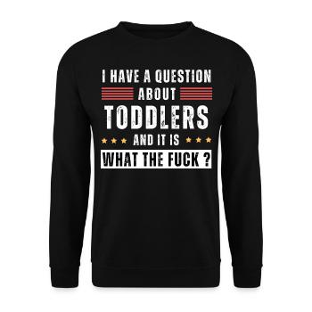 Question about toddlers. WTF? Funny saying child - Unisex Sweatshirt - black - Front - Alina (178cm) & Michal (187cm)