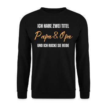 Ich habe zwei Titel. Papa und Opa. Ich rocke beide - Unisex Pullover - Schwarz - Vorne - Alina (178cm) & Michal (187cm)