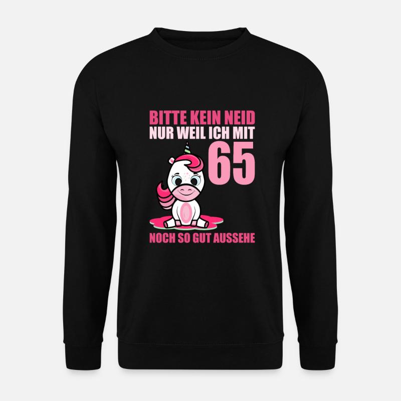 Bitte kein Neid gut aussehe 65 Jahre Einhorn 65. - Unisex Pullover - Schwarz