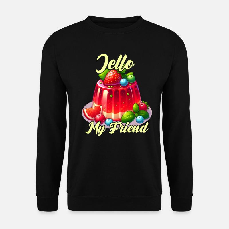 Jello, mon ami ! - Sweat-shirt Unisexe - noir