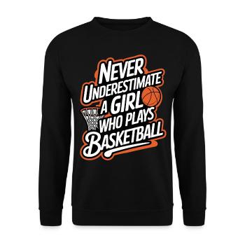 Never Underestimate a Girl Who Plays Basketball - Unisex Sweatshirt - black - Front - Alina (178cm) & Michal (187cm)