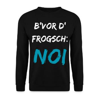 Funny Swabian saying B'vor d' Frogsch NOI - Unisex Sweatshirt - black - Front - Alina (178cm) & Michal (187cm)
