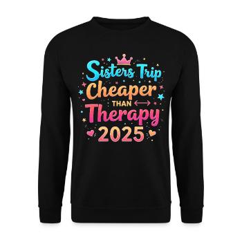 Sisters Trip Cheapers Than Therapy 2025 - Sweat-shirt Unisexe - noir - Devant - Alina (178cm) & Michal (187cm)
