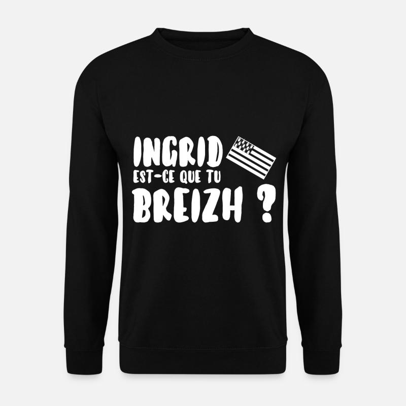 Ingrid est-ce que tu breizh? - Sweat-shirt Unisexe - noir