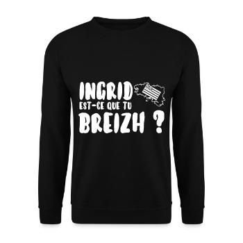 Ingrid est-ce que tu breizh? - Sweat-shirt Unisexe - noir - Devant - Alina (178cm) & Michal (187cm)