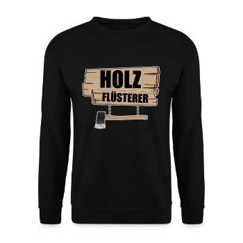 Holz Flüsterer I Holzfäller Forst Schreiner Fun - Unisex Pullover - Schwarz - Vorne - Alina (178cm) & Michal (187cm)