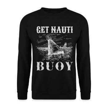 Get Nauti Buoy - Funny Nautical Pun - Unisex Sweatshirt - black - Front - Alina (178cm) & Michal (187cm)
