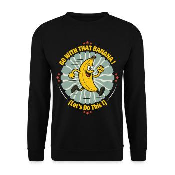 Go with that Banana Let's Do It Motivation - Unisex Sweatshirt - black - Front - Alina (178cm) & Michal (187cm)