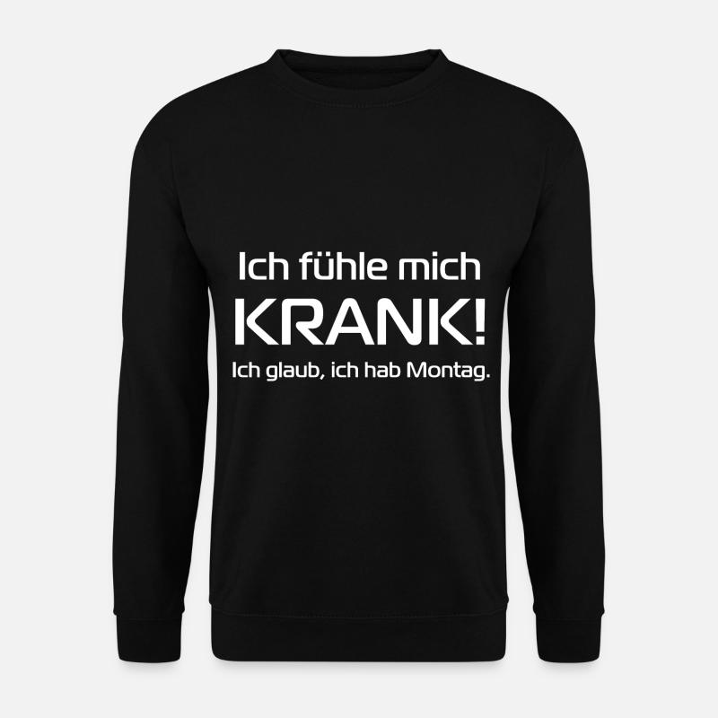 Montag Arbeiten Spruch - Unisex Pullover - Schwarz