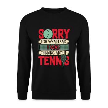 Sorry What I Said I Was Thinking About Tennis - Unisex Pullover - Schwarz - Vorne - Alina (178cm) & Michal (187cm)