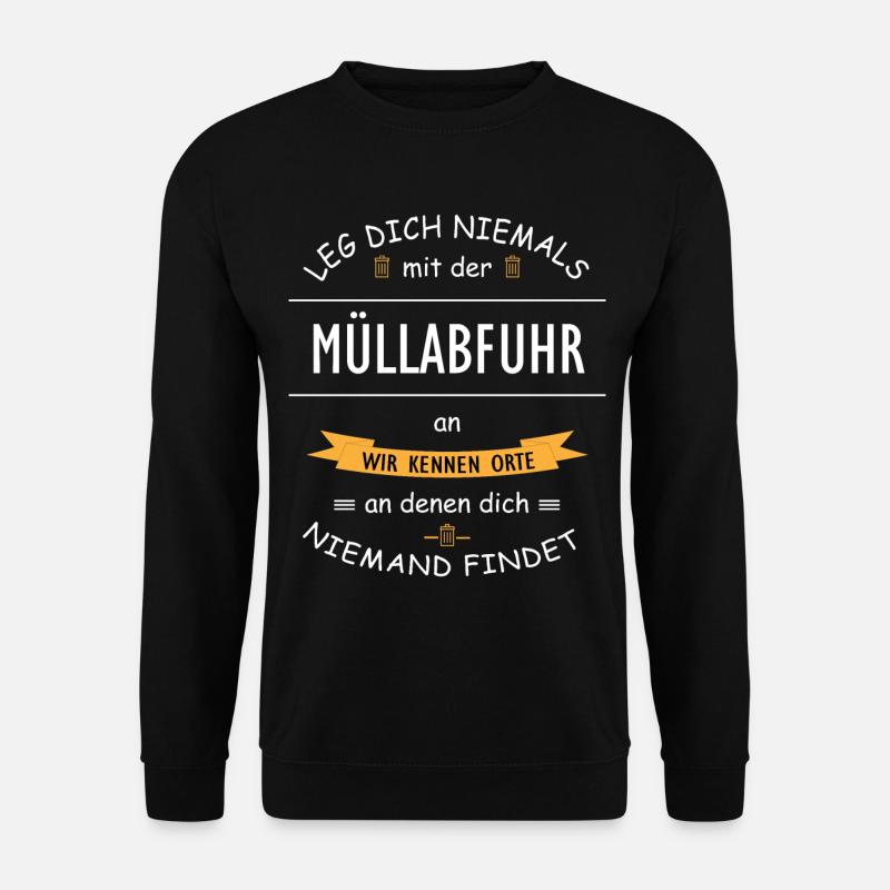 Muellabfuhr Muellfahrer Orte Drohung Witz - Unisex Pullover - Schwarz