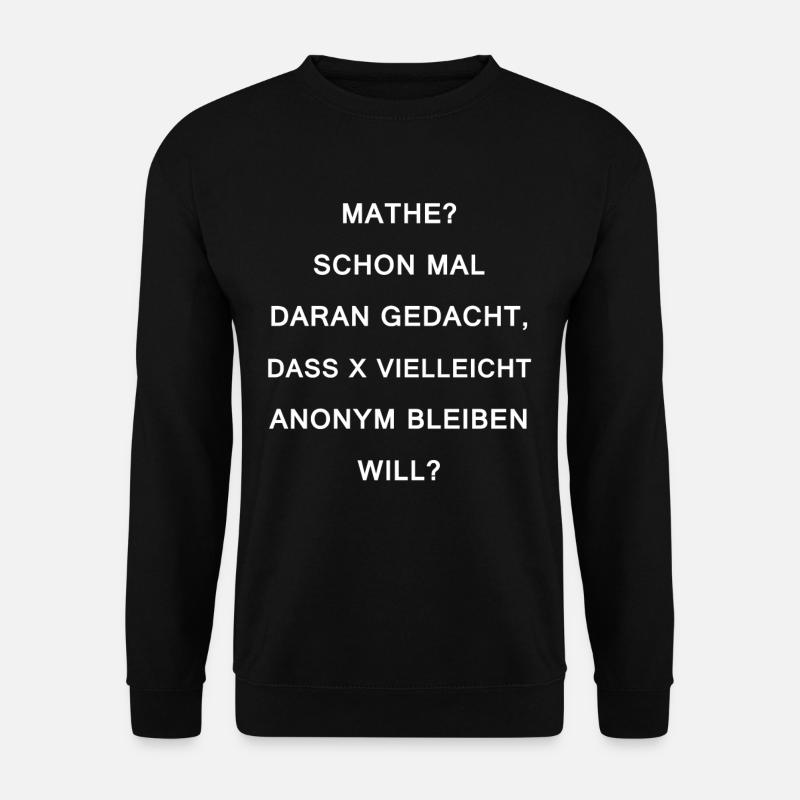 Mathe Witz Schule Lehrer Mathematik - Unisex Pullover - Schwarz