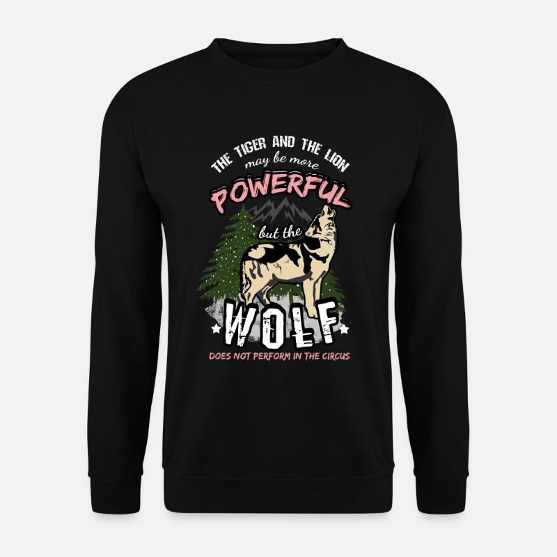 Wolf quote saying lion and tiger circus - Unisex Sweatshirt - black