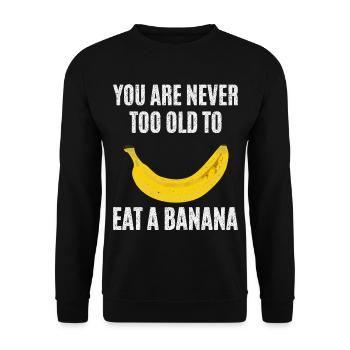 Never too old for banana - Unisex Sweatshirt - black - Front - Alina (178cm) & Michal (187cm)