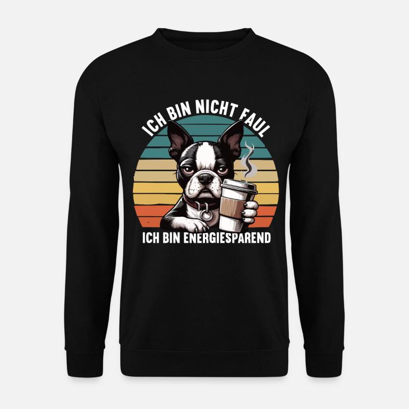 Ich Bin Nicht Faul Boston Terrier Boston Bosti - Unisex Pullover - Schwarz
