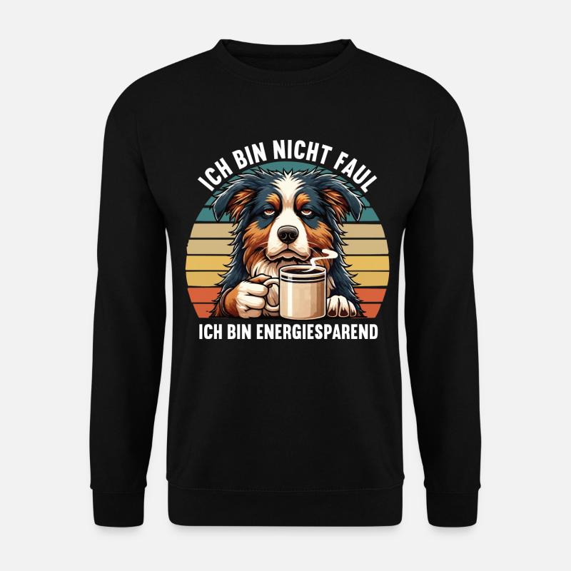 Ich Bin Nicht Faul Australian Shepherd Aussie - Unisex Pullover - Schwarz