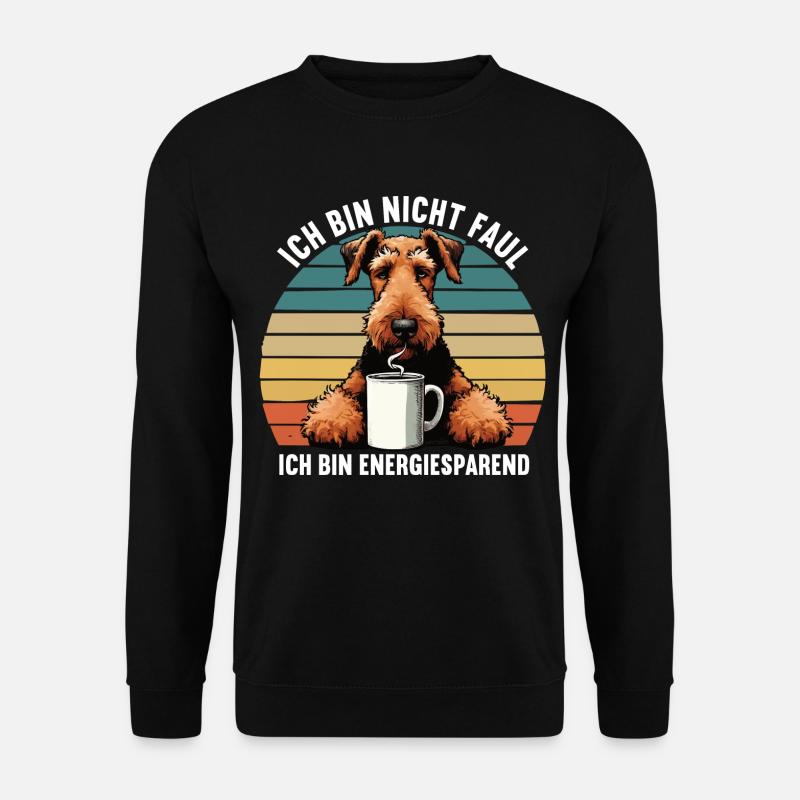 Ich Bin Nicht Faul Airedale Terrier Airedales - Unisex Pullover - Schwarz