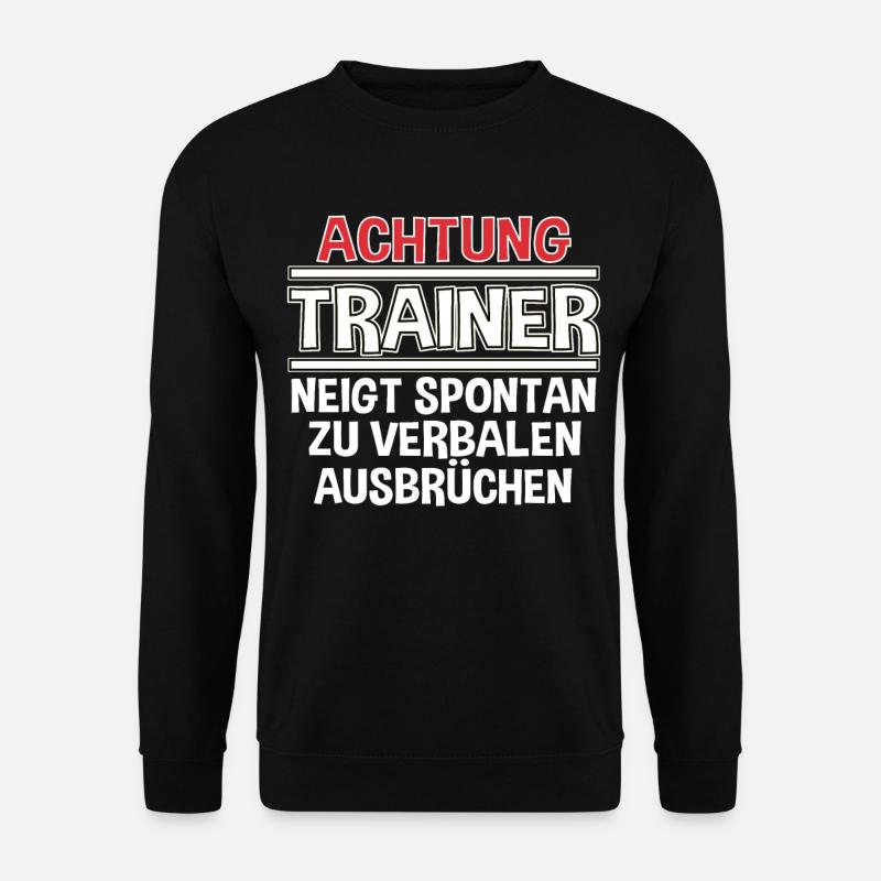 Trainer Coach Fußball Handball Co Lustig Spruch - Unisex Pullover - Schwarz