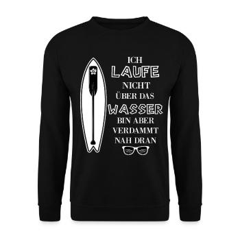 Ich laufe nicht über das Wasser Stand up paddeling - Unisex Pullover - Schwarz - Vorne - Alina (178cm) & Michal (187cm)