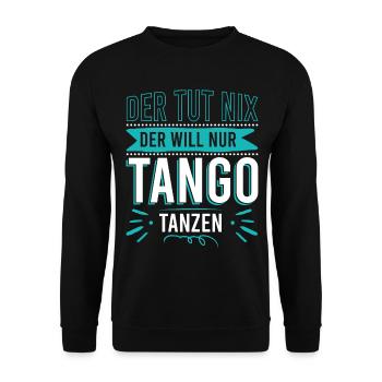 Der tut nix der will nur Tango tanzen - Unisex Pullover - Schwarz - Vorne - Alina (178cm) & Michal (187cm)