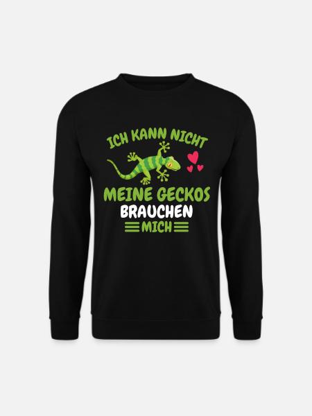 Ich kann nicht meine Geckos brauchen mich Gecko - Unisex Pullover - Schwarz