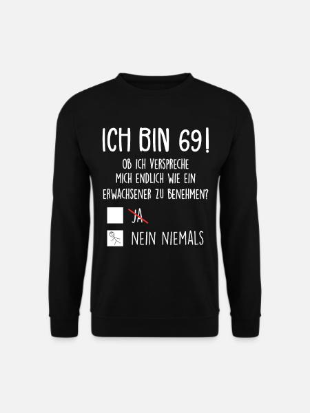 Ich Bin 69! - 69. Geburtstag 69 - Unisex Pullover - Schwarz