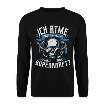 ICH ATME UNTER WASSER SUPERKRAFT TAUCHEN TAUCHER - Unisex Pullover - Schwarz - Vorne - Alina (178cm) & Michal (187cm)