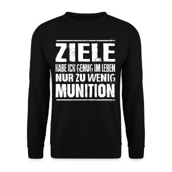 Ziele Habe Ich Genug Im Leben Zu Wenig Munition - Unisex Pullover - Schwarz - Vorne - Alina (178cm) & Michal (187cm)