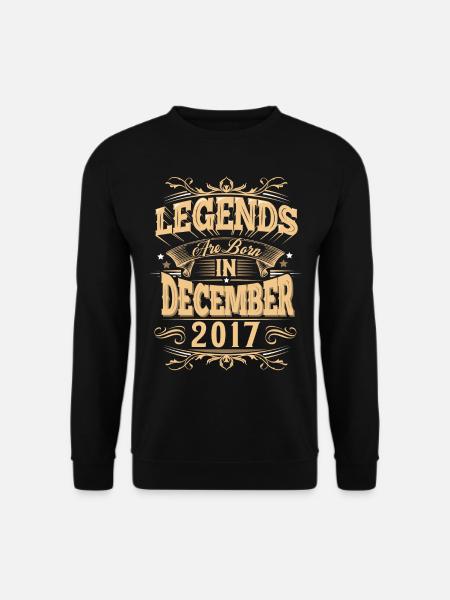 December 2017 Birthday Legend - Unisex Sweatshirt - black