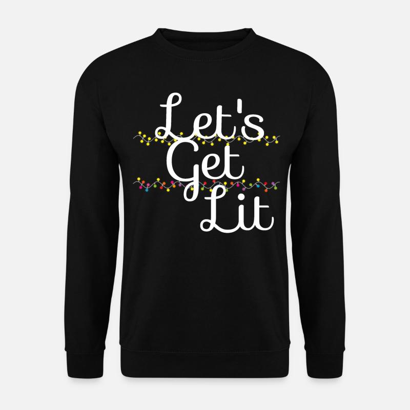 Let's get lit - Unisex Sweatshirt - black