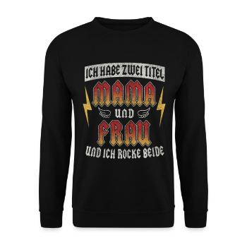 Zwei Titel Mama Frau Rocke Beide Mutter Muttertag - Unisex Pullover - Schwarz - Vorne - Alina (178cm) & Michal (187cm)