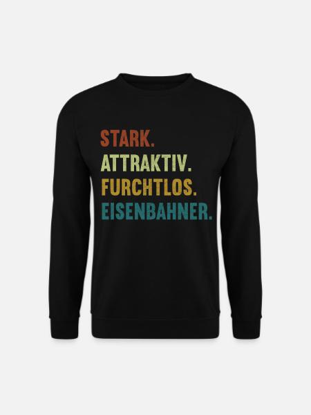 Stark Attraktiv Furchtlos Eisenbahn Eisenbahner - Unisex Pullover - Schwarz