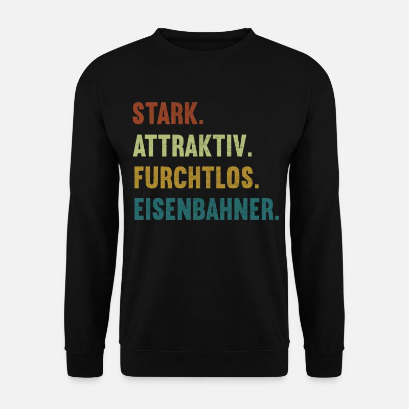 Stark Attraktiv Furchtlos Eisenbahn Eisenbahner - Unisex Pullover - Schwarz