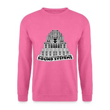 Fuck The System, Bring Out The Sound Systems - Sweat-shirt Unisexe - rose - Devant