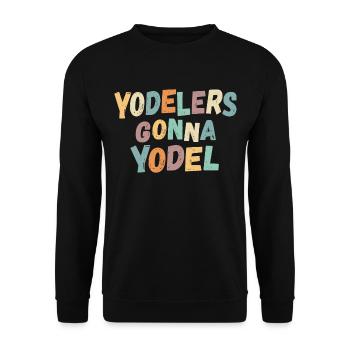 Yodelers gonna Yodel - Unisex Pullover - Schwarz - Vorne - Alina (178cm) & Michal (187cm)