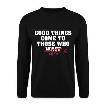 Good Things come to those who HUSTLE - Unisex Sweatshirt - black - Front - Alina (178cm) & Michal (187cm)