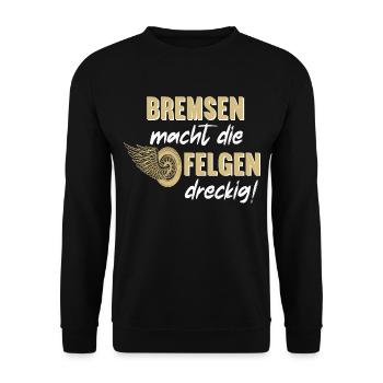 Bremsen macht die Felgen Dreckig Motorrad Biker - Unisex Pullover - Schwarz - Vorne - Alina (178cm) & Michal (187cm)