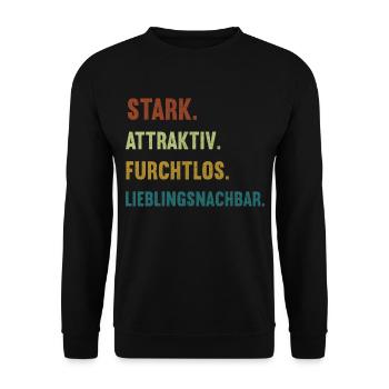 Stark Attraktiv Furchtlos Lieblingsnachbar Nachbar - Unisex Pullover - Schwarz - Vorne - Alina (178cm) & Michal (187cm)