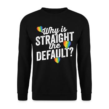 Why Is Straight The Default Shirt LGBT Pride Ally - Unisex Sweatshirt - black - Front - Alina (178cm) & Michal (187cm)