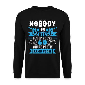 60th Birthday Funny saying Gift Idea - Unisex Sweatshirt - black - Front - Alina (178cm) & Michal (187cm)